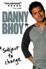 Watch Danny Bhoy: Subject to Change Watch123movies