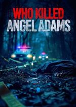 Watch Who Killed Angel Adams? Watch123movies