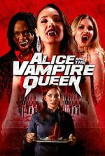 Watch Alice and the Vampire Queen Watch123movies
