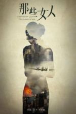 Watch Goddesses In The Flames Of War Watch123movies