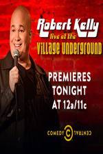 Watch Robert Kelly: Live at the Village Underground Watch123movies