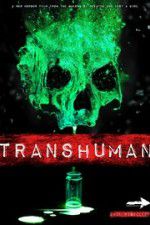 Watch Transhuman Watch123movies