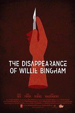 Watch The Disappearance of Willie Bingham Watch123movies