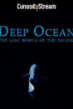 Watch Deep Ocean: The Lost World of the Pacific Watch123movies