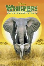 Watch Whispers: An Elephant\'s Tale Watch123movies
