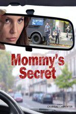 Watch Mommy\'s Secret Watch123movies
