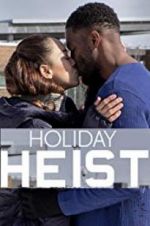 Watch Holiday Heist Watch123movies