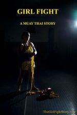 Watch Girl Fight: A Muay Thai Story Watch123movies