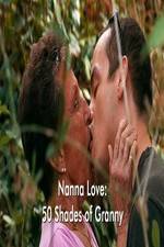 Watch Nanna Love: 50 Shades of Granny Watch123movies