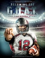 Watch Becoming the G.O.A.T.: The Tom Brady Story Watch123movies