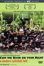 Watch Keep the River on Your Right A Modern Cannibal Tale Watch123movies