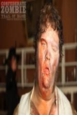 Watch Confederate Zombie Trail of Blood Watch123movies