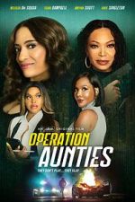 Watch Operation: Aunties Watch123movies