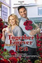 Watch Together Forever Tea Watch123movies