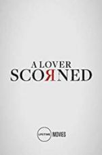 Watch A Lover Scorned Watch123movies