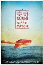 Watch Sushi The Global Catch Watch123movies