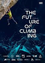 Watch The Future of Climbing Watch123movies