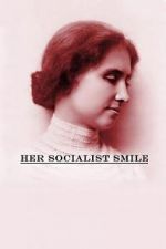 Watch Her Socialist Smile Watch123movies