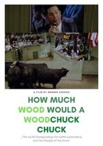 Watch How Much Wood Would a Woodchuck Chuck... Watch123movies