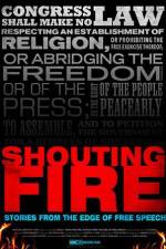 Watch Shouting Fire Stories from the Edge of Free Speech Watch123movies