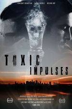 Watch Toxic Impulses Watch123movies