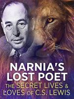 Watch Narnia\'s Lost Poet: The Secret Lives and Loves of CS Lewis Watch123movies