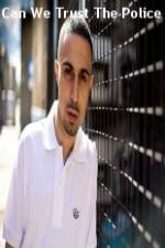 Watch Can We Trust The Police Watch123movies