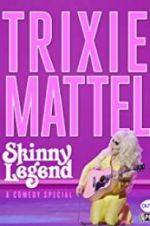Watch Trixie Mattel: Skinny Legend Watch123movies