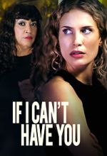 Watch If I Can\'t Have You Watch123movies