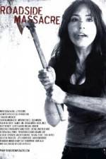 Watch Roadside Massacre Watch123movies