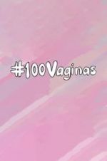 Watch 100 Vaginas Watch123movies