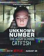 Watch Unknown Number: The High School Catfish Watch123movies