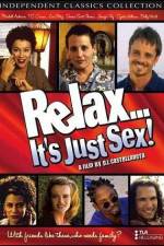 Watch Relax It's Just Sex Watch123movies