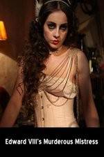 Watch Edward VIII's Murderous Mistress Watch123movies