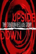 Watch Upside Down The Creation Records Story Watch123movies