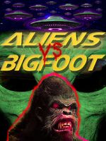 Watch Aliens vs. Bigfoot Watch123movies
