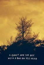 Watch A Ghost and the Boy with A Box on His Head Watch123movies