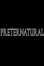 Watch Preternatural Watch123movies