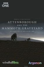 Watch Attenborough and the Mammoth Graveyard (TV Special 2021) Watch123movies