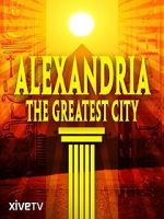 Watch Alexandria: The Greatest City Watch123movies