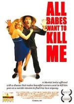 Watch All Babes Want to Kill Me Watch123movies