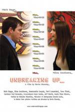 Watch Unbreaking Up Watch123movies