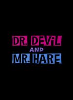Watch Dr. Devil and Mr. Hare Watch123movies