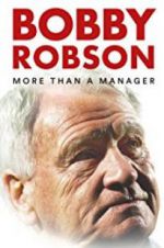 Watch Bobby Robson: More Than a Manager Watch123movies