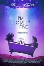 Watch I'm Totally Fine Watch123movies