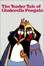 Watch The Tender Tale of Cinderella Penguin Watch123movies
