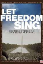 Watch Let Freedom Sing: How Music Inspired the Civil Rights Movement Watch123movies