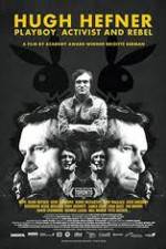 Watch Hugh Hefner Playboy Activist and Rebel Watch123movies