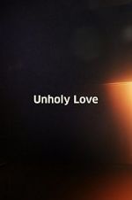 Watch Unholy Love Watch123movies