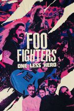 Watch Foo Fighters: One Less Hero Watch123movies